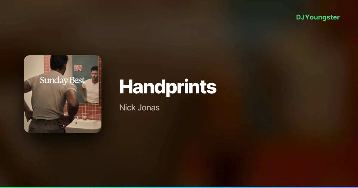Handprints Lyrics – Sunday Best by Nick Jonas | English Song – DJYoungster