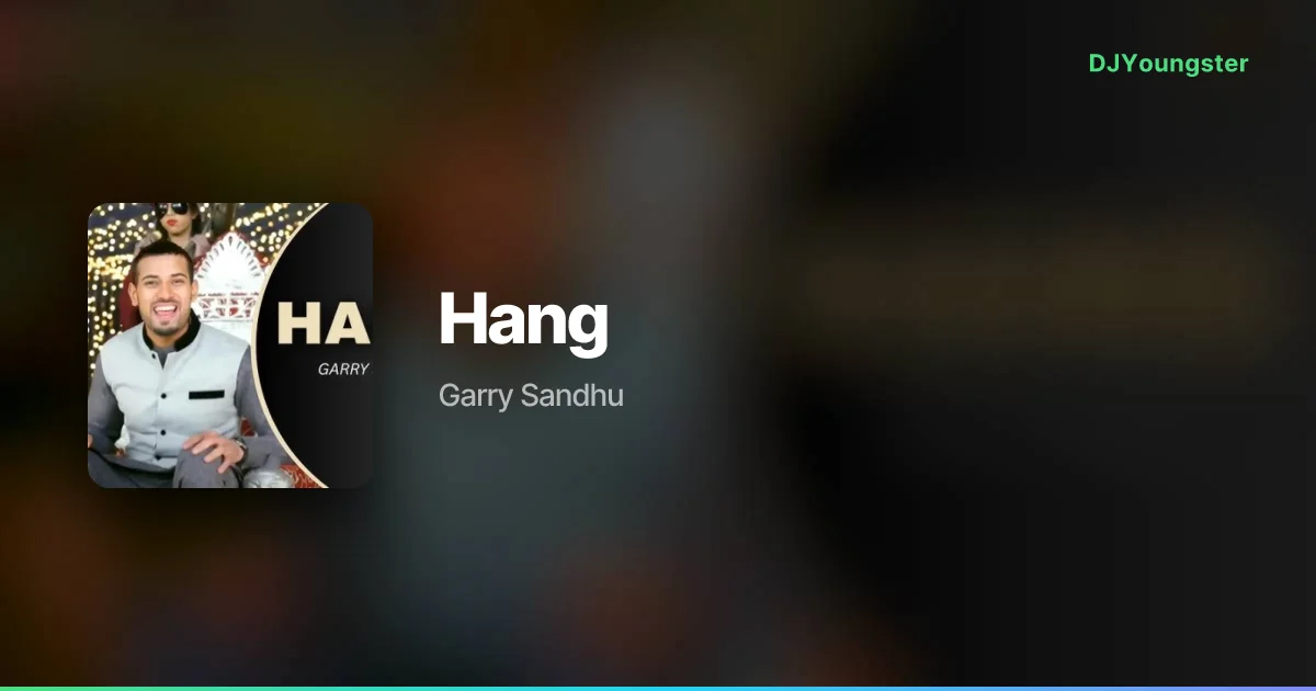 Hang Lyrics by Garry Sandhu | Punjabi Song – DJYoungster