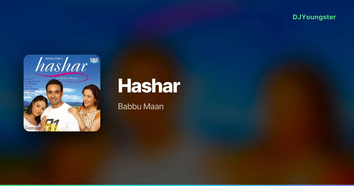 Hashar Lyrics from Hashar (2008) by Babbu Maan | Punjabi Song – DJYoungster