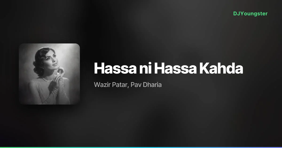 Hassa ni Hassa Kahda Lyrics by Wazir Patar, Pav Dharia | Punjabi Song – DJYoungster