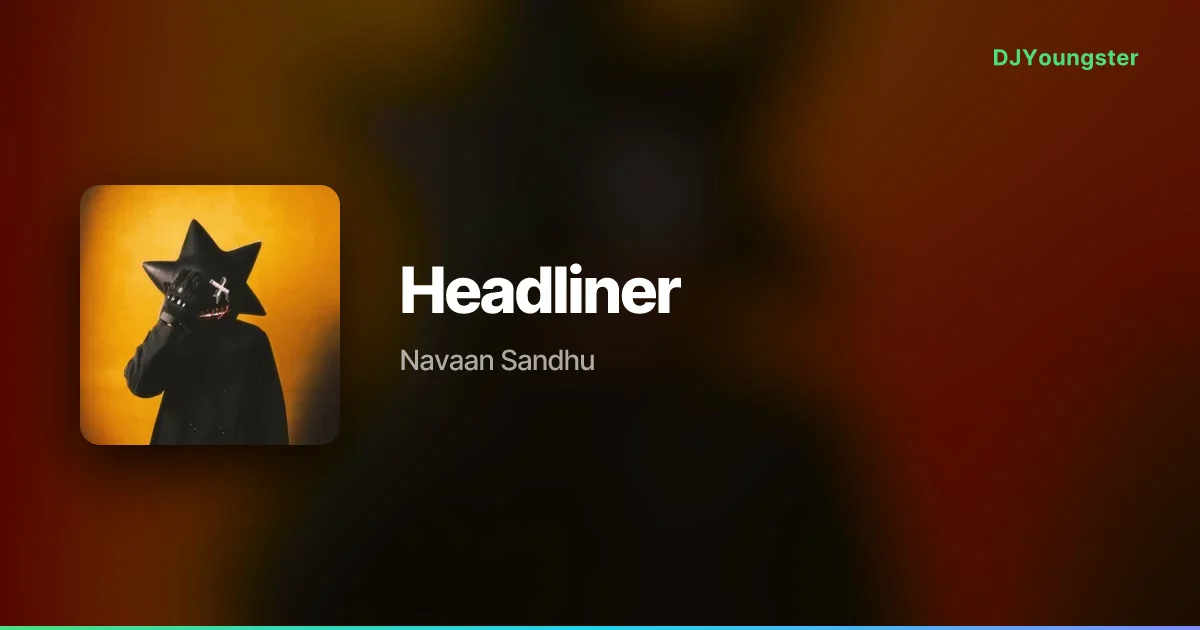 Headliner Lyrics – Bipolar by Navaan Sandhu | Punjabi Song – DJYoungster