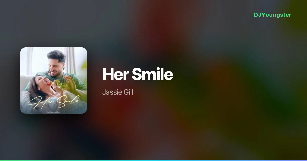Her Smile Lyrics by Jassie Gill | Punjabi Song – DJYoungster