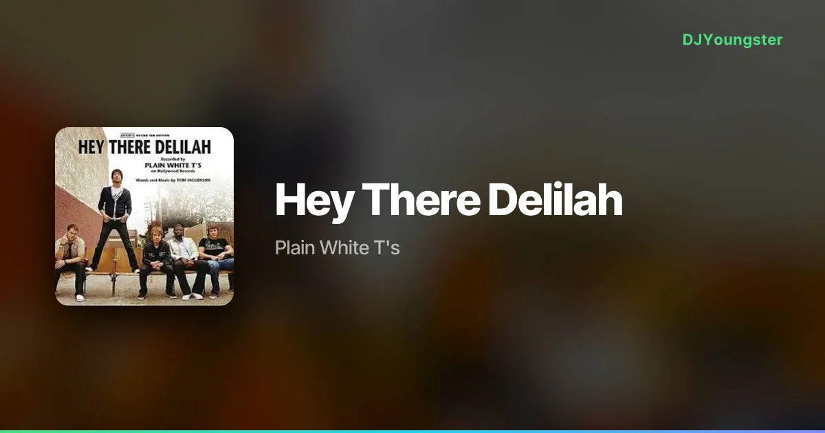 Hey There Delilah Lyrics by Plain White T's | English Song – DJYoungster
