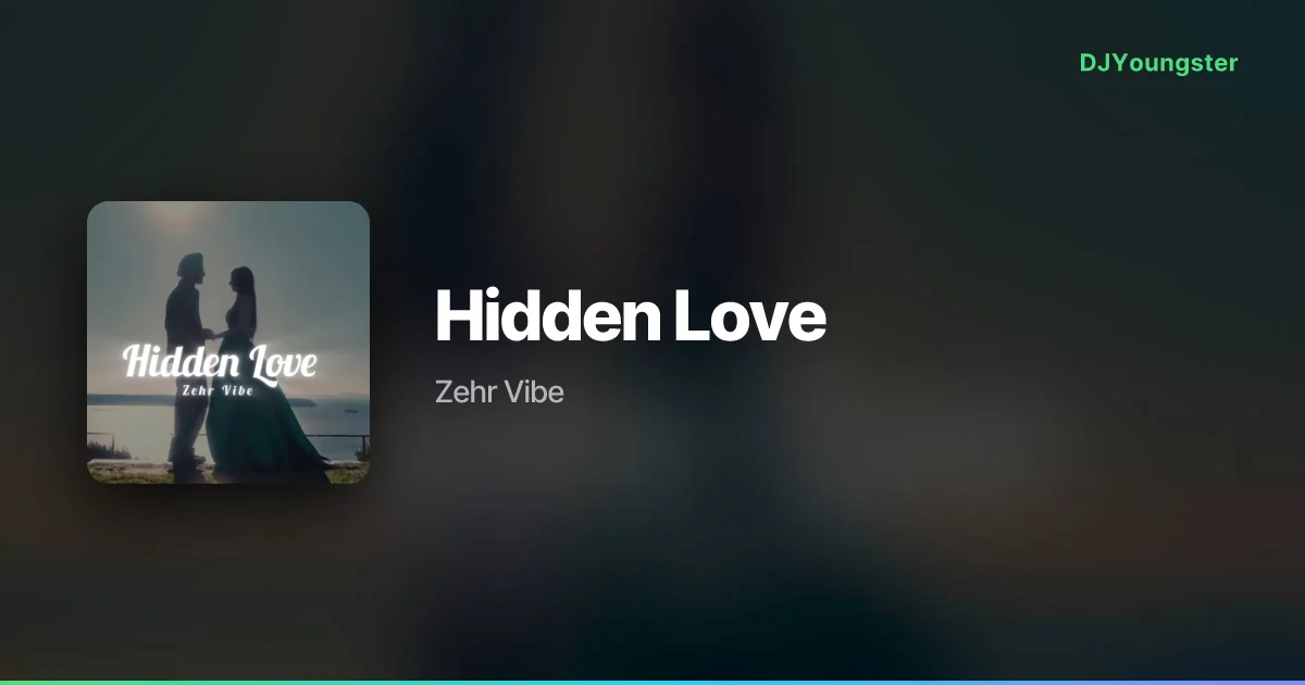 Hidden Love Lyrics by Zehr Vibe | Punjabi Song – DJYoungster