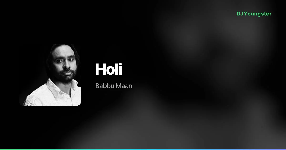 Holi Lyrics from Ekam: Son of Soil (2010) by  Babbu Maan | Punjabi Song – DJYoungster