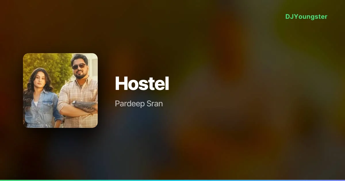 Hostel Lyrics – Hostel by Pardeep Sran | Punjabi Song – DJYoungster