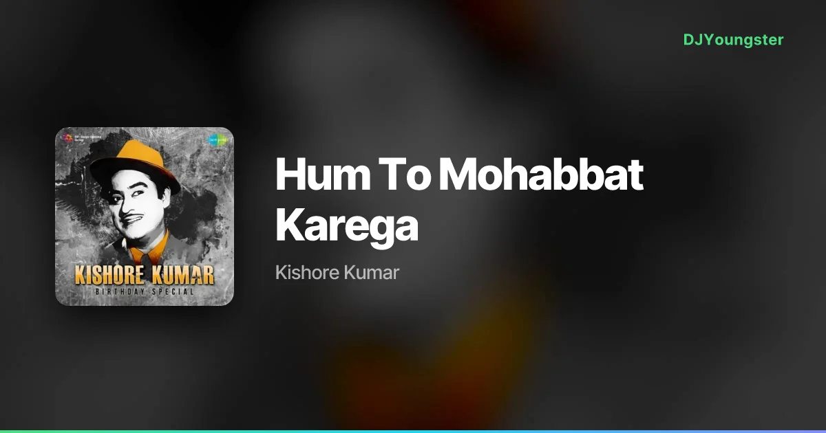 Hum To Mohabbat Karega Lyrics by Kishore Kumar | 90s Song – DJYoungster