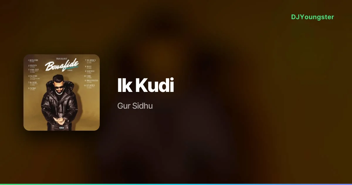 Ik Kudi Lyrics – Bonafide by Gur Sidhu | Punjabi Song – DJYoungster