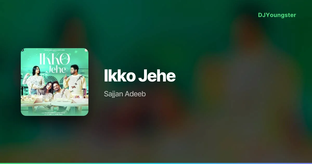 Ikko Jehe Lyrics by Sajjan Adeeb | Punjabi Song – DJYoungster
