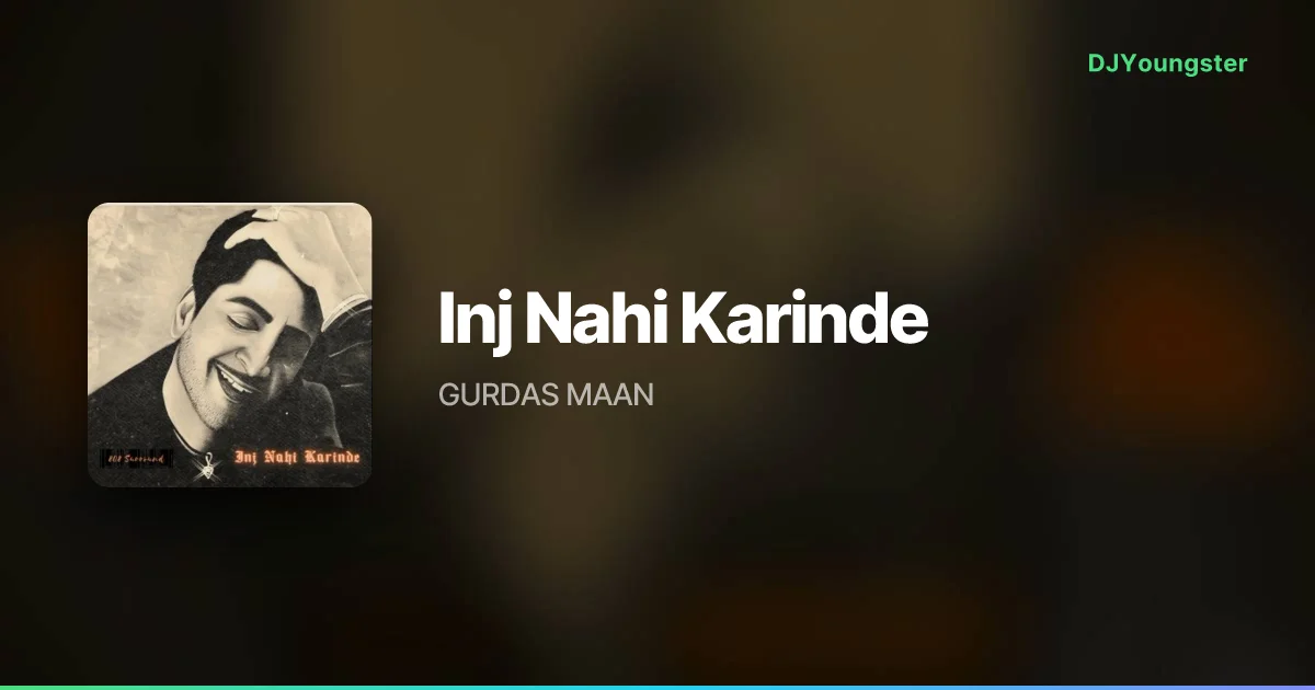 Inj Nahi Karinde Lyrics by GURDAS MAAN | Punjabi Song – DJYoungster