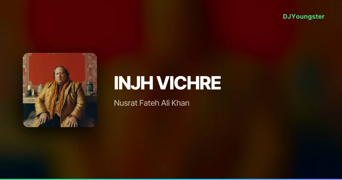INJH VICHRE Lyrics by Nusrat Fateh Ali Khan | Punjabi Song – DJYoungster