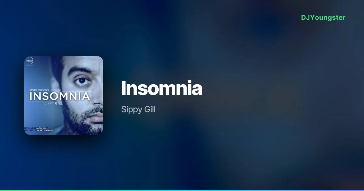 Insomnia Lyrics by Sippy Gill | Punjabi Song – DJYoungster