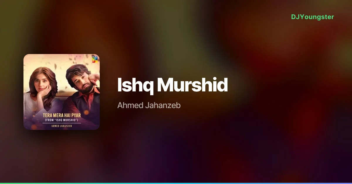 Ishq Murshid Lyrics by  Ahmed Jahanzeb | Hindi Song – DJYoungster