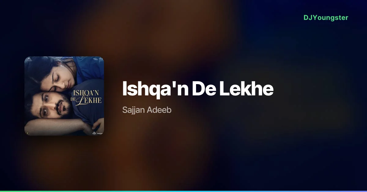 Ishqa'n De Lekhe Lyrics from Ishqa'n De Lekhe (2026) by Sajjan Adeeb | Punjabi Song – DJYoungster