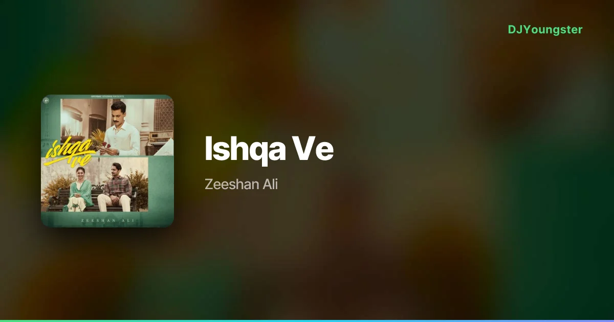 Ishqa Ve Lyrics by Zeeshan Ali | Punjabi Song – DJYoungster