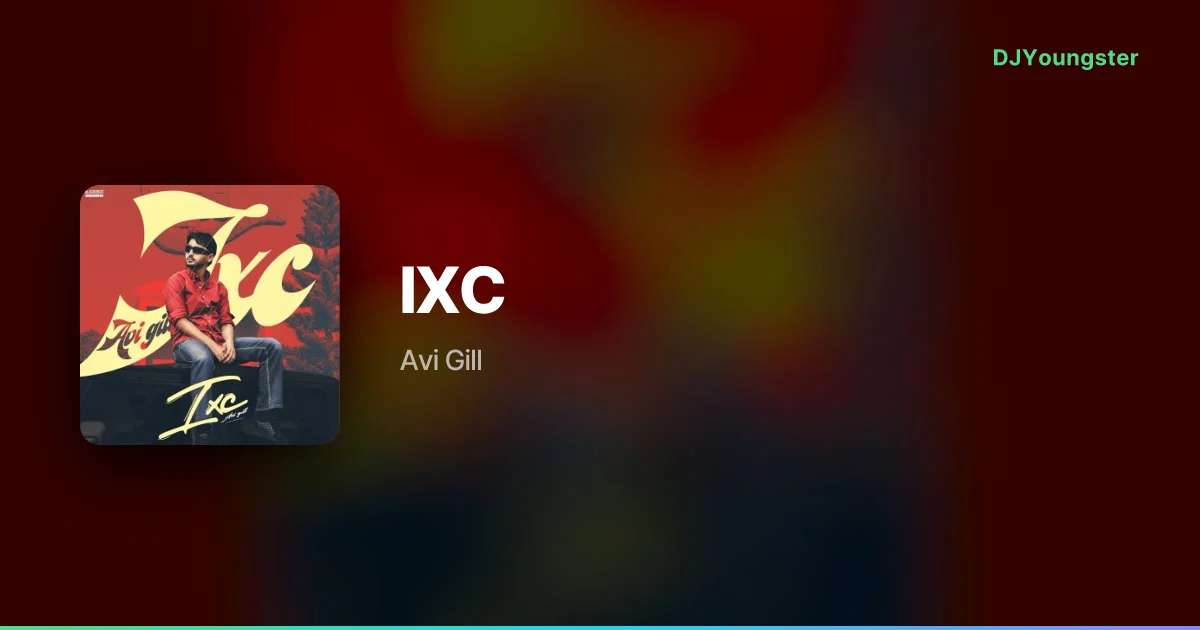 IXC Lyrics by Avi Gill | Punjabi Song – DJYoungster