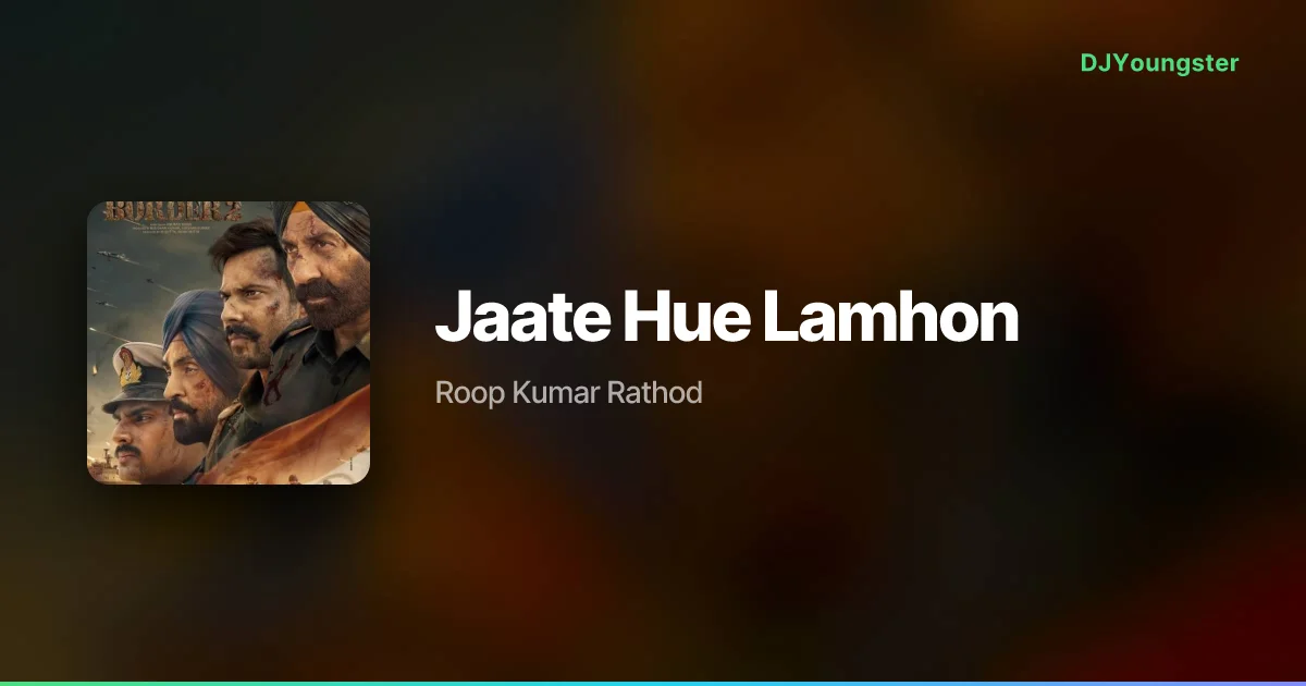 Jaate Hue Lamhon Lyrics from Border 2 (2026) by Roop Kumar Rathod | Hindi Song – DJYoungster