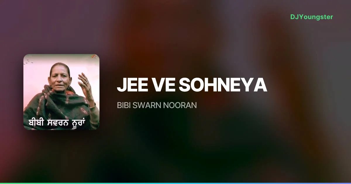 JEE VE SOHNEYA Lyrics by BIBI SWARN NOORAN | Punjabi Song – DJYoungster