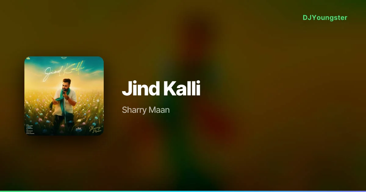 Jind Kalli Lyrics by Sharry Maan | Punjabi Song – DJYoungster