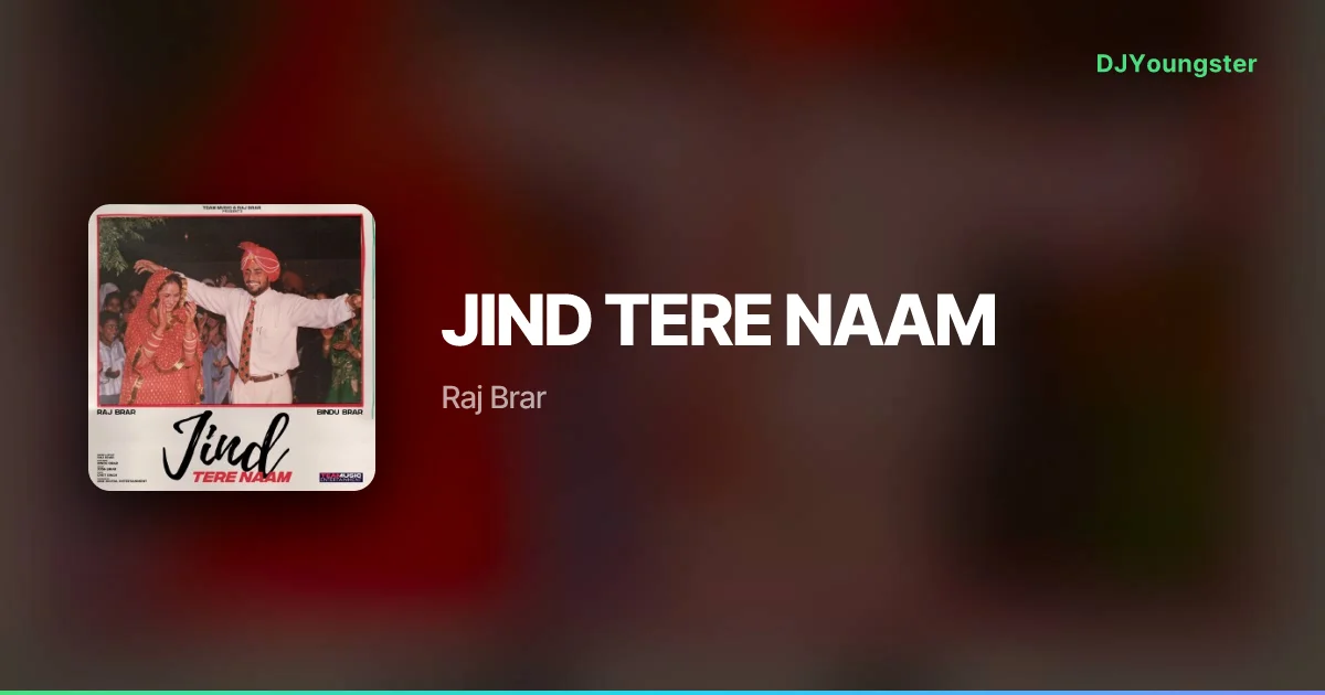 JIND TERE NAAM Lyrics by Raj Brar | Punjabi Song – DJYoungster