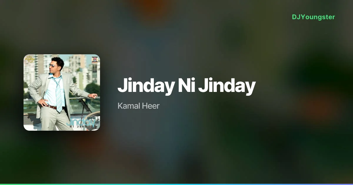 Jinday Ni Jinday Lyrics by Kamal Heer | Punjabi Song – DJYoungster