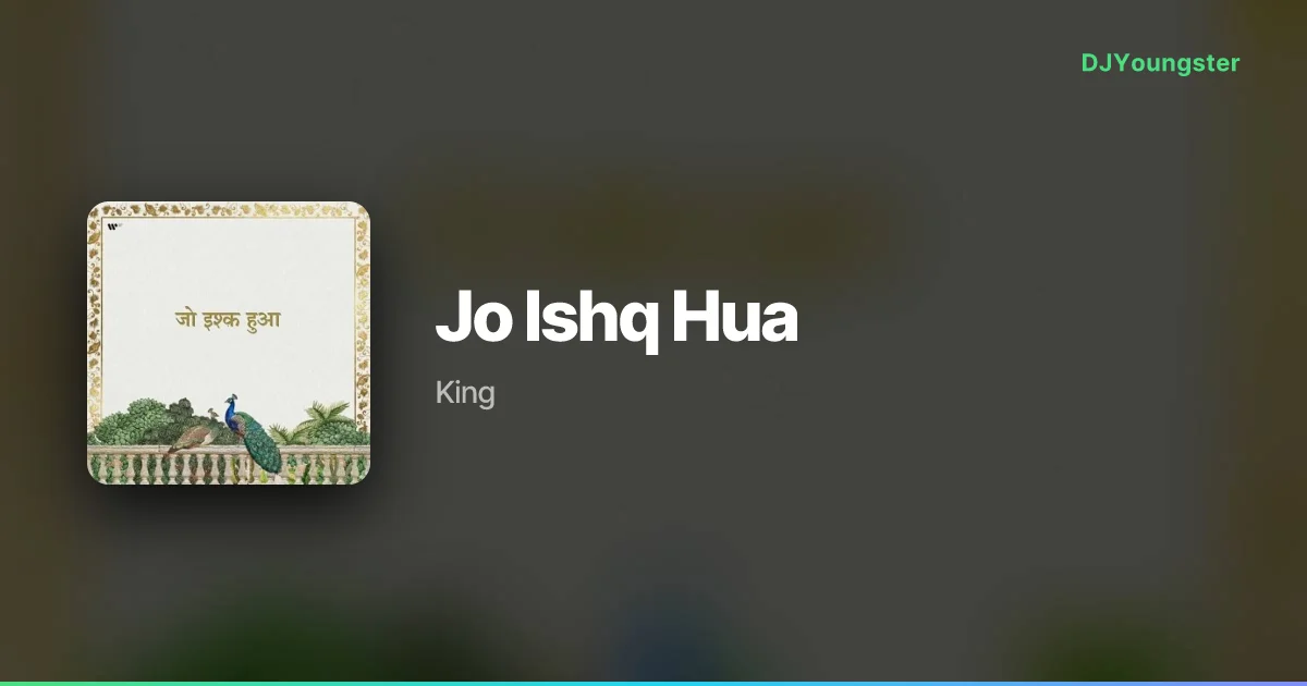 Jo Ishq Hua Lyrics by King | Classical Song – DJYoungster