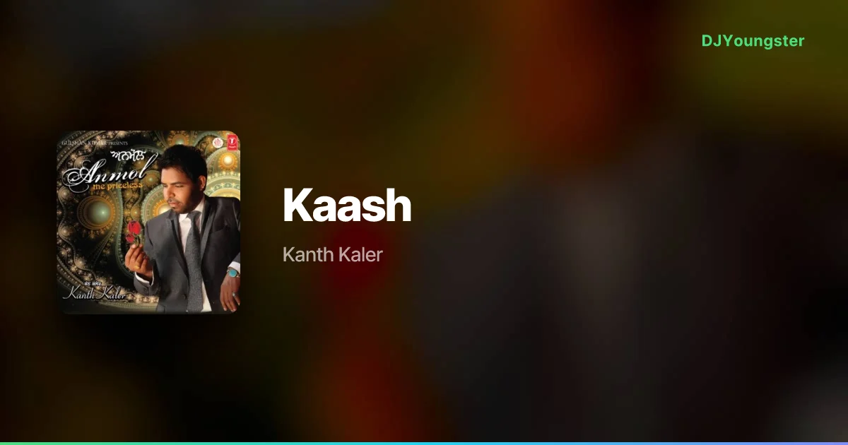 Kaash Lyrics by Kanth Kaler | Punjabi Song – DJYoungster