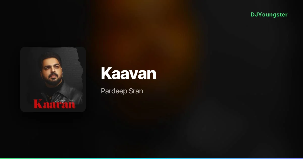 Kaavan Lyrics – Chann Taare by Pardeep Sran – DJYoungster