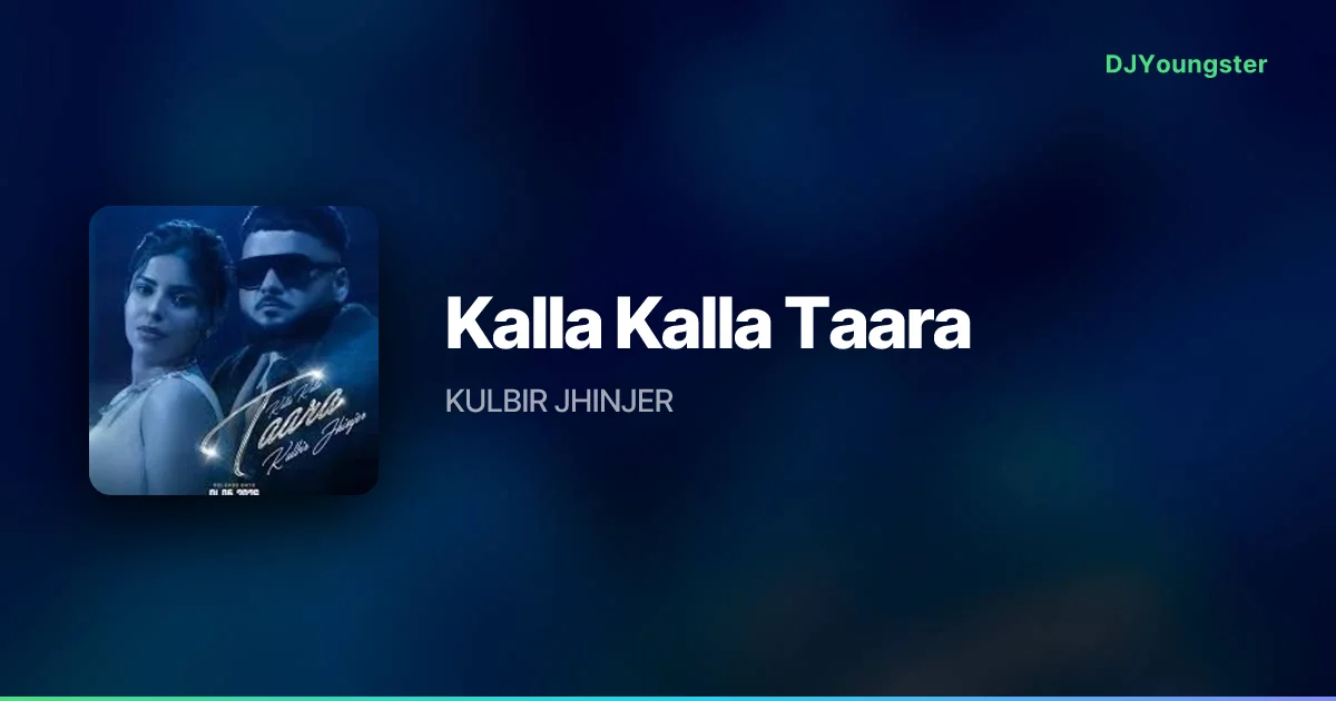 Kalla Kalla Taara Lyrics by  KULBIR JHINJER | Punjabi Song – DJYoungster