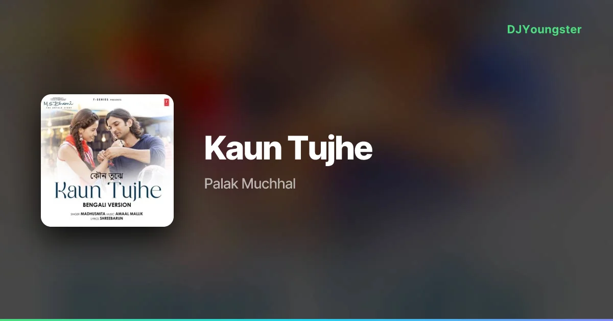  Kaun Tujhe Lyrics by Palak Muchhal | Hindi Song – DJYoungster