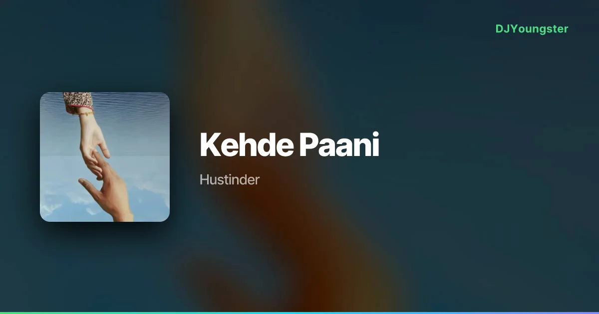 Kehde Paani Lyrics – Untamed by Hustinder | Punjabi Song – DJYoungster