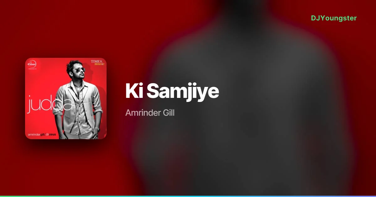 Ki Samjiye Lyrics – Judda by Amrinder Gill | Punjabi Song – DJYoungster