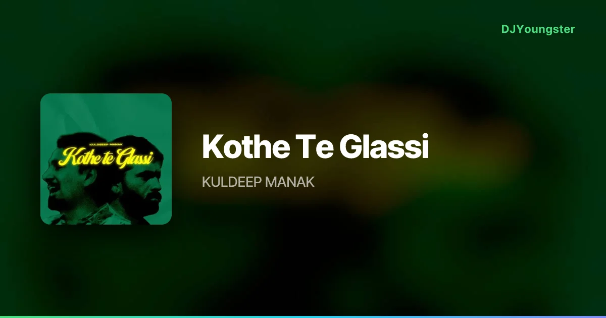 Kothe Te Glassi Lyrics by KULDEEP MANAK | Punjabi Song – DJYoungster