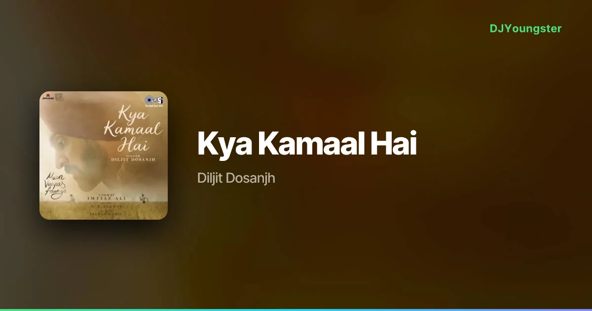 Kya Kamaal Hai Lyrics by Diljit Dosanjh | Hindi Song – DJYoungster