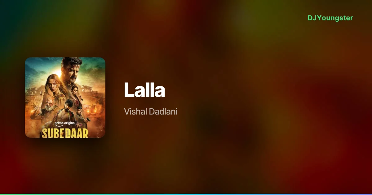 Lalla Lyrics from Subedaar (2026) by Vishal Dadlani | Hindi Song – DJYoungster