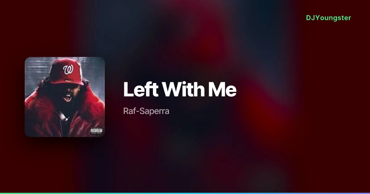 Left With Me Lyrics by Raf-Saperra | Punjabi Song – DJYoungster
