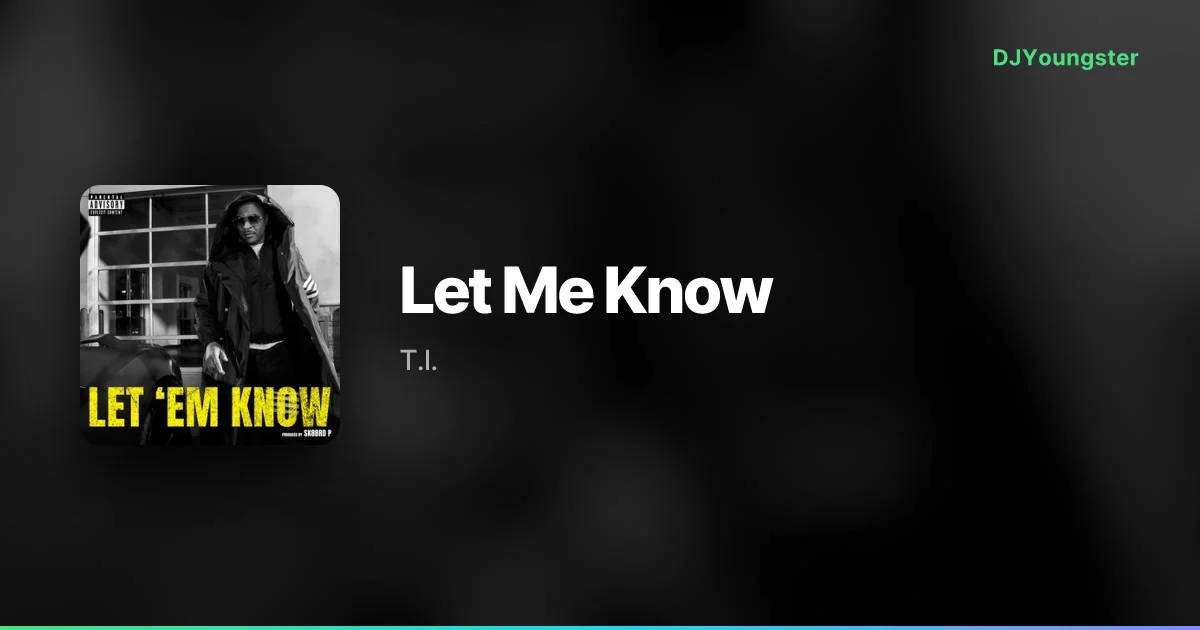 Let Me Know Lyrics – Kill the King by T.I. | Hip Hop Song – DJYoungster
