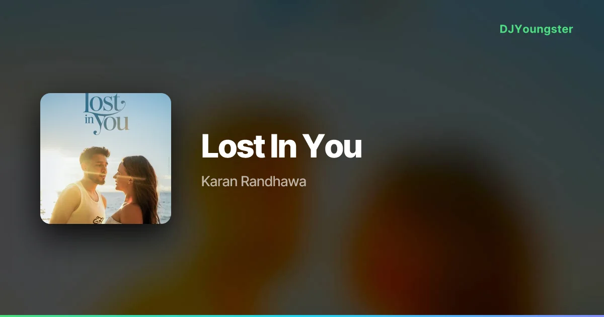 Lost In You Lyrics by Karan Randhawa | Classical Song – DJYoungster