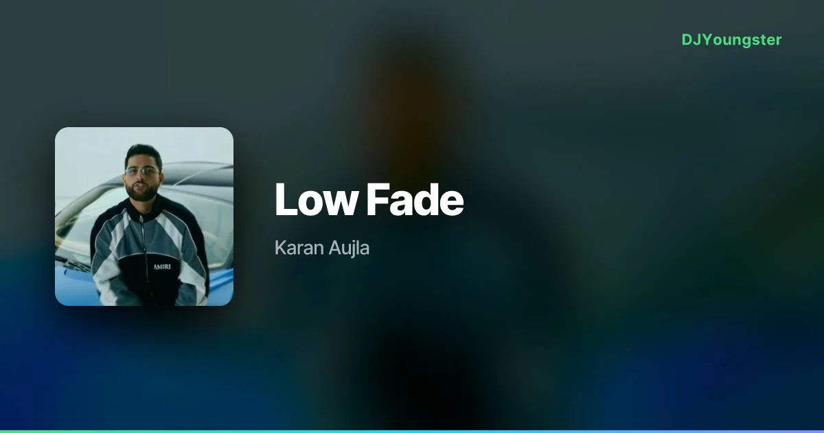 Low Fade Lyrics by Karan Aujla | Punjabi Song – DJYoungster