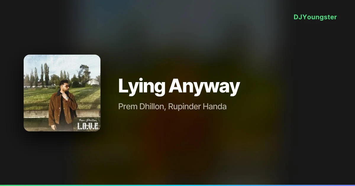 Lying Anyway Lyrics – L.O.V.E by Prem Dhillon, Rupinder Handa | Punjabi Song – DJYoungster