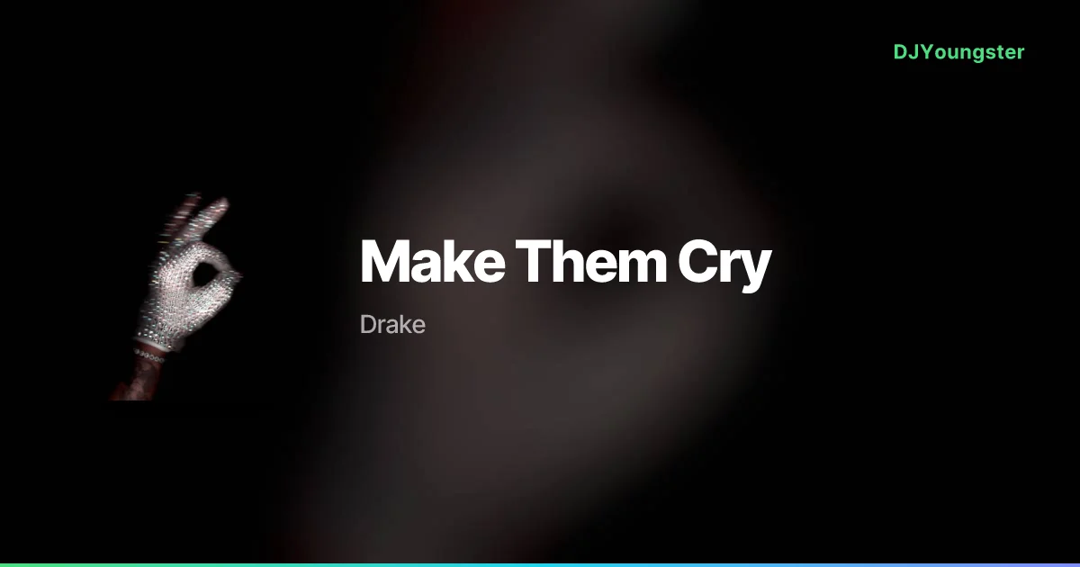 Make Them Cry Lyrics by Drake | English Song – DJYoungster