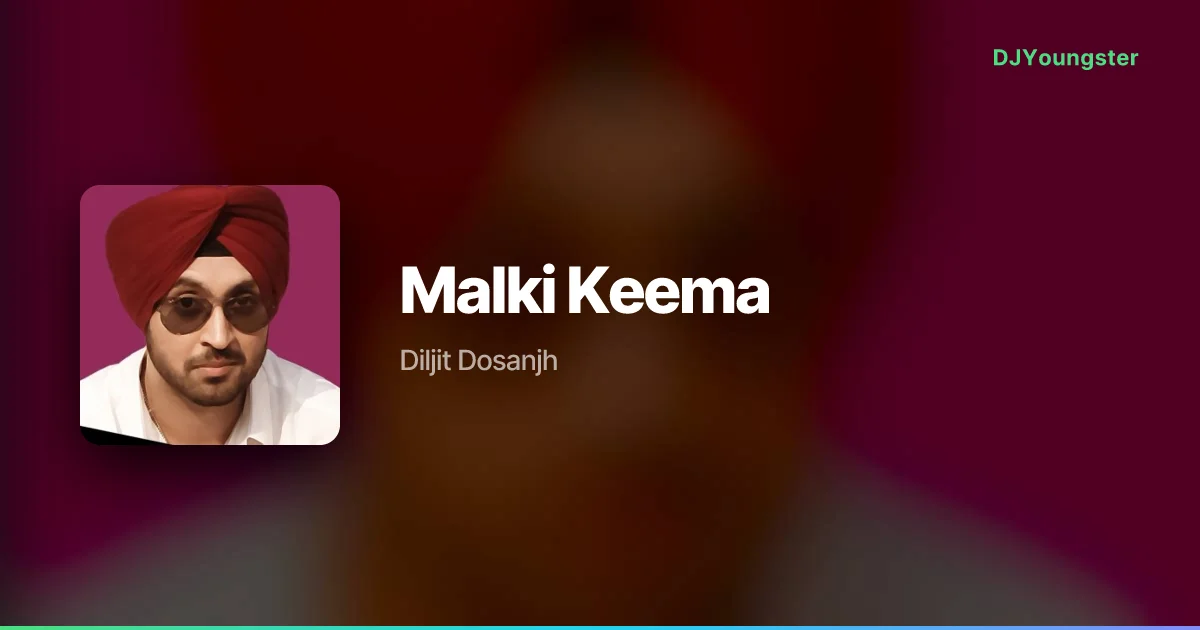 Malki Keema Lyrics by Diljit Dosanjh | Punjabi Song – DJYoungster