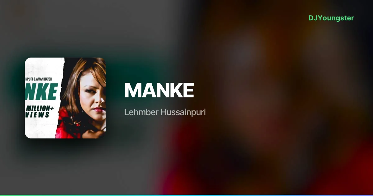 MANKE Lyrics by Lehmber Hussainpuri | Punjabi Song – DJYoungster