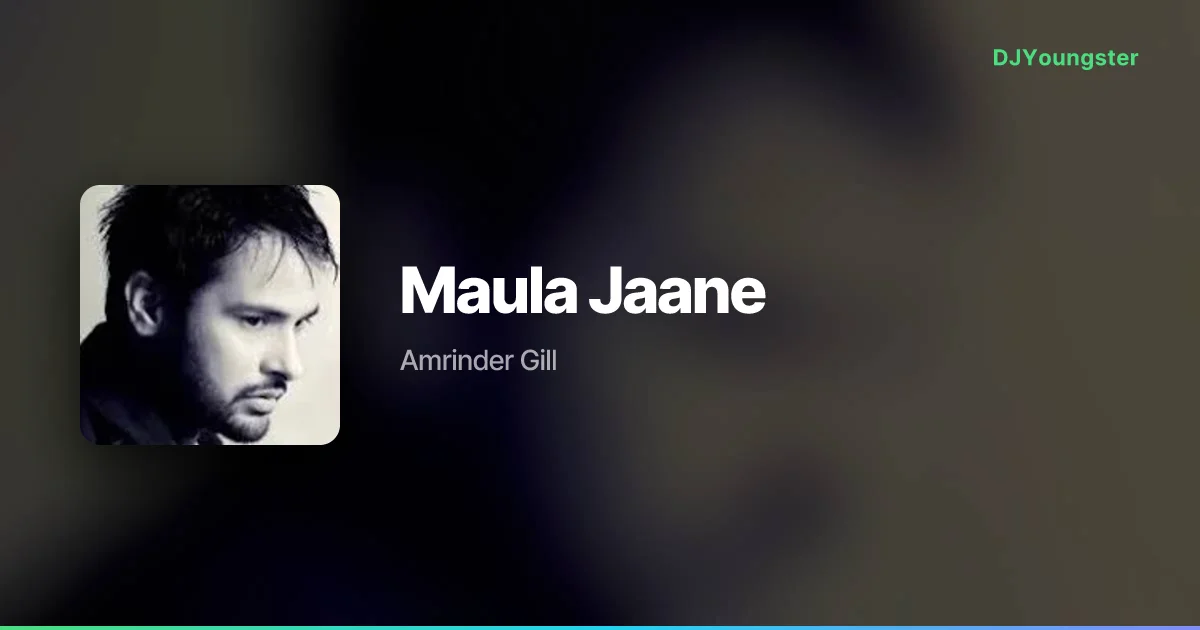 Maula Jaane Lyrics by Amrinder Gill | Punjabi Song – DJYoungster