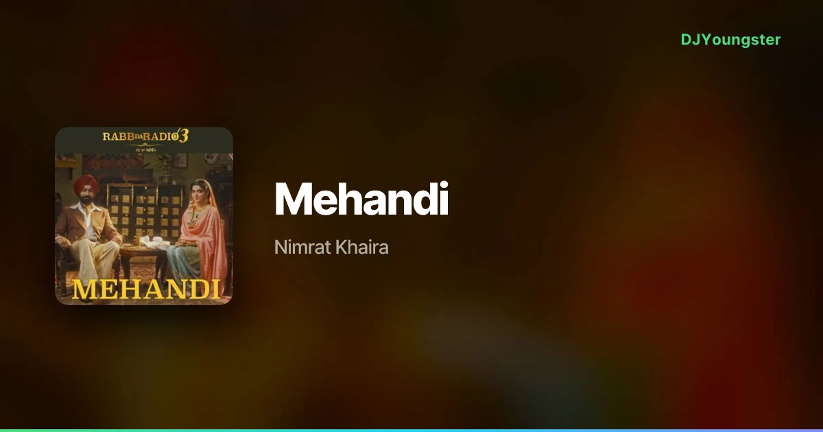Mehandi Lyrics from Rabb Da Radio 3 (2026) by Nimrat Khaira | Punjabi Song – DJYoungster