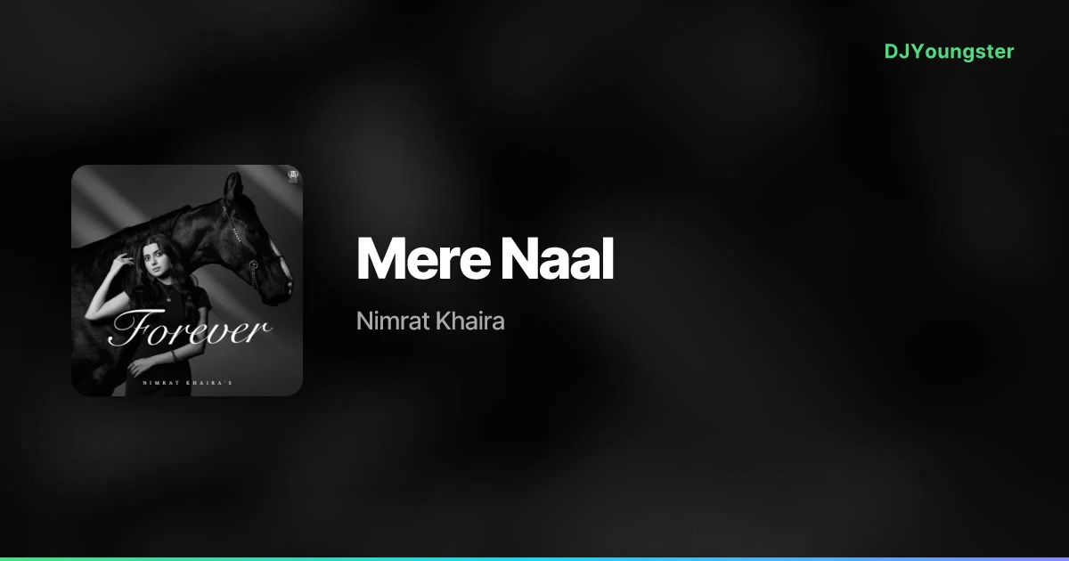 Mere Naal Lyrics – Forever by Nimrat Khaira | Punjabi Song – DJYoungster