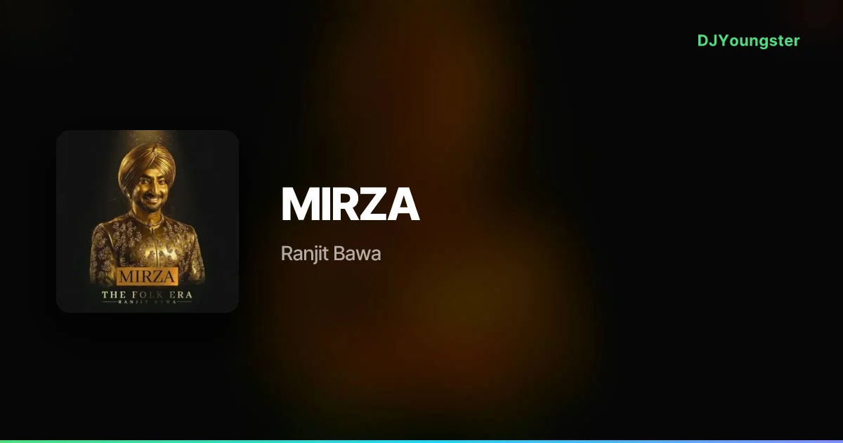 MIRZA Lyrics – THE FOLK ERA by Ranjit Bawa | Punjabi Song – DJYoungster