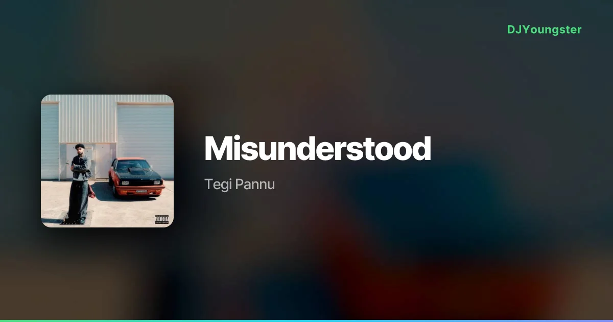 Misunderstood Lyrics – Misunderstood by Tegi Pannu | Punjabi Song – DJYoungster