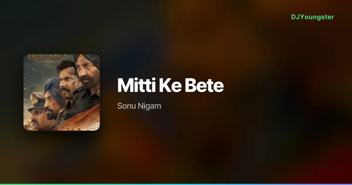 Mitti Ke Bete Lyrics from Border 2 (2026) by Sonu Nigam | Hindi Song – DJYoungster