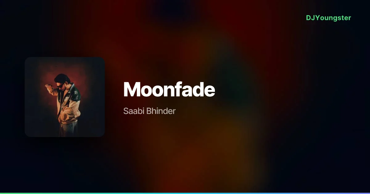 Moonfade Lyrics by Saabi Bhinder | Punjabi Song – DJYoungster